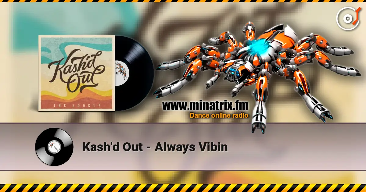 Kash'd Out - Always Vibin écouter en ligne en haute qualité | Minatrix.FM