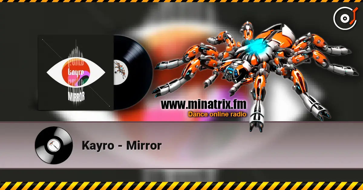 Kayro - Mirror écouter en ligne en haute qualité | Minatrix.FM