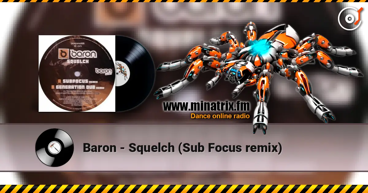 Baron - Squelch (Sub Focus remix) écouter en ligne en haute qualité | Minatrix.FM