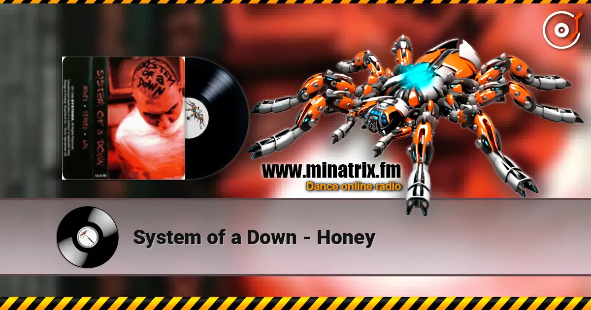 System of a Down - Honey écouter en ligne en haute qualité | Minatrix.FM