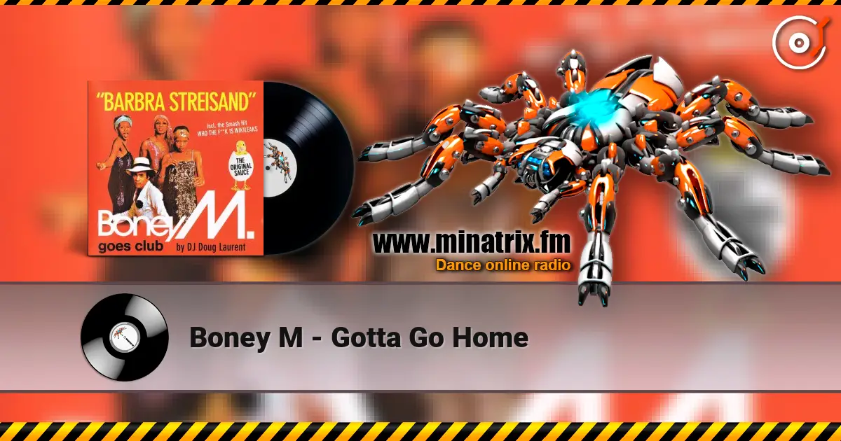 Boney M - Gotta Go Home écouter en ligne en haute qualité | Minatrix.FM
