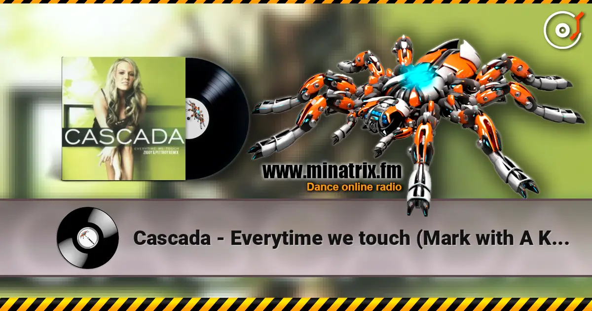 Cascada - Everytime we touch (Mark with A K remix) écouter en ligne en haute qualité | Minatrix.FM
