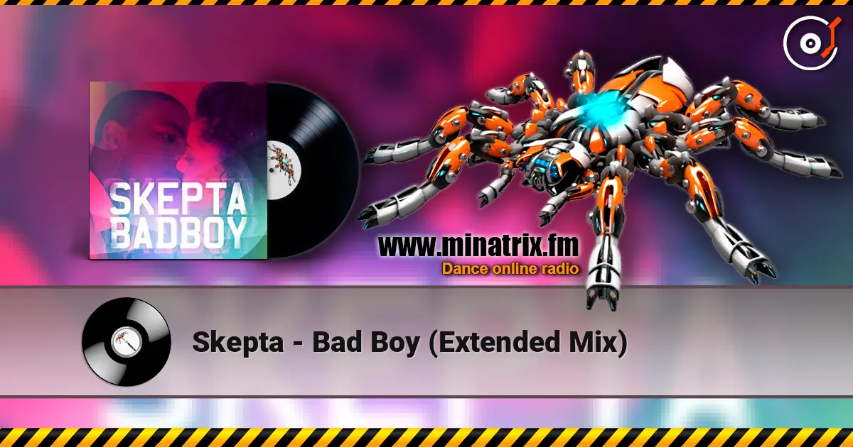 Skepta - Bad Boy (Extended Mix) écouter en ligne en haute qualité | Minatrix.FM