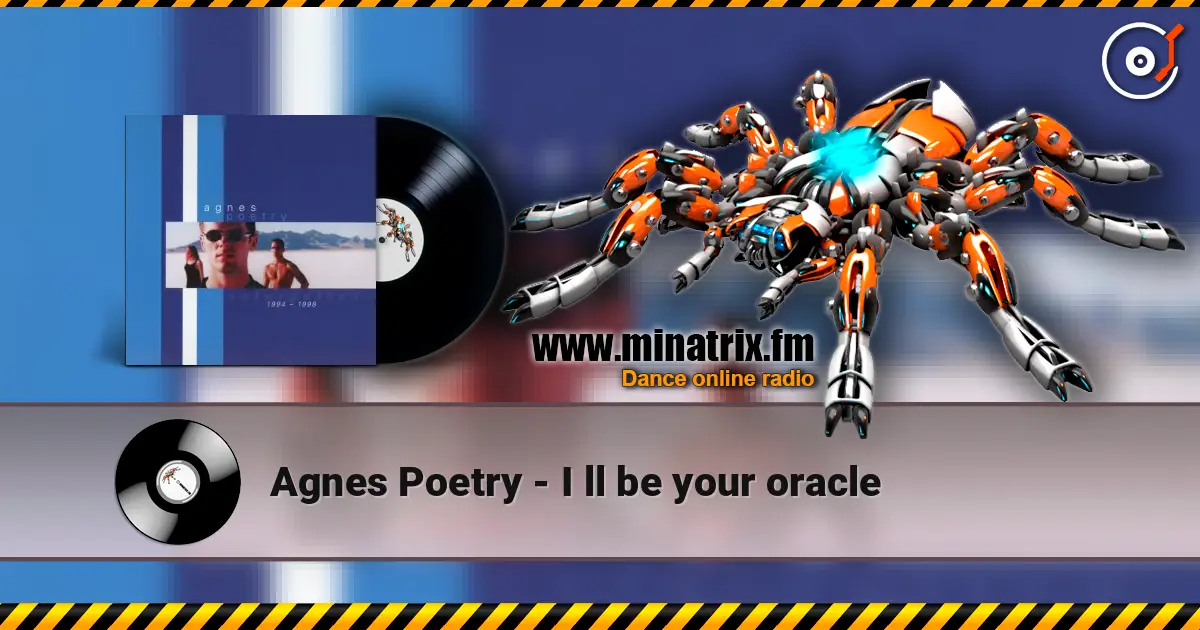 Agnes Poetry - I ll be your oracle écouter en ligne en haute qualité | Minatrix.FM