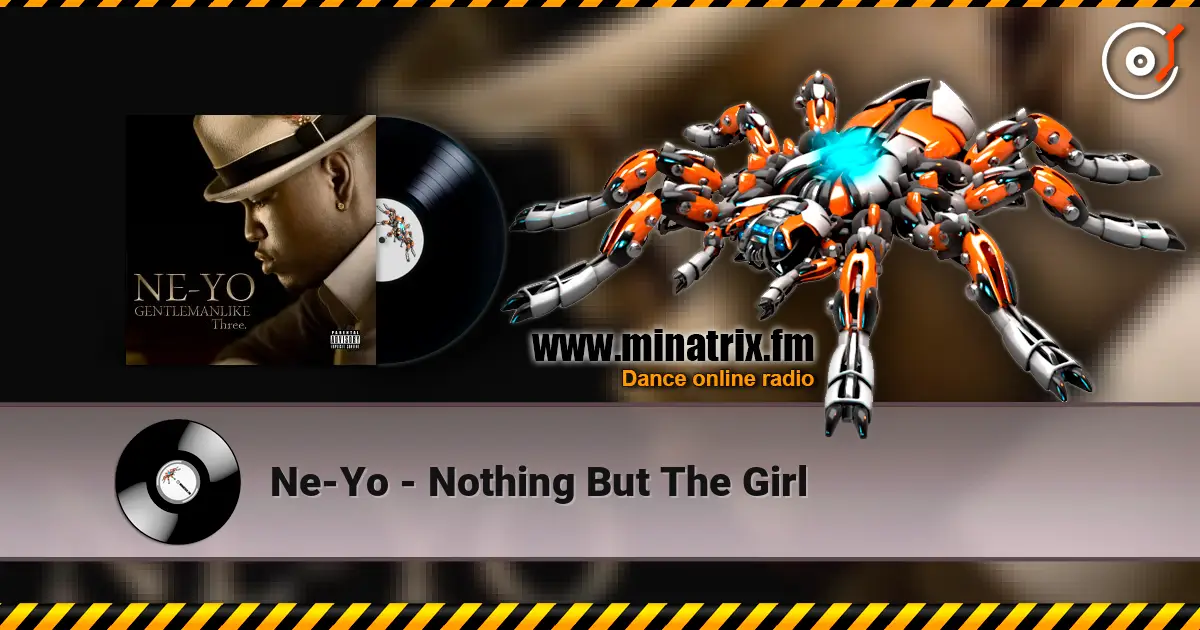 Ne-Yo - Nothing But The Girl écouter en ligne en haute qualité | Minatrix.FM