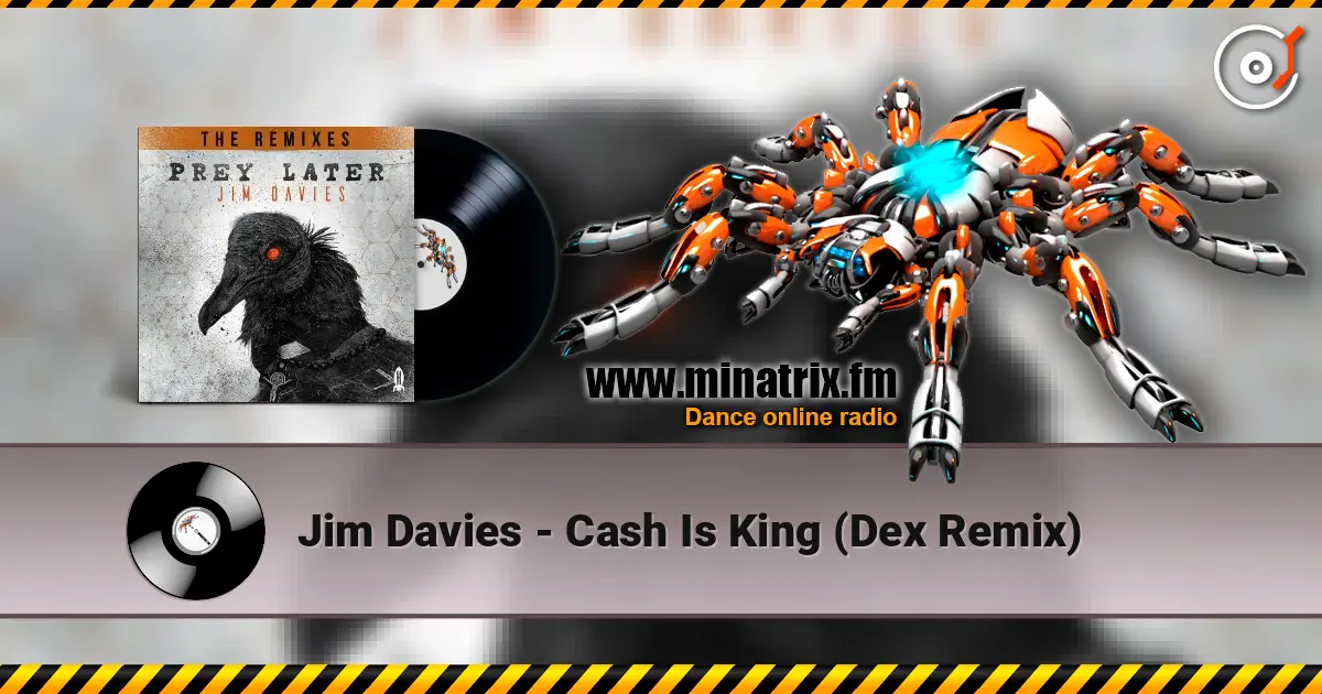 Jim Davies - Cash Is King (Dex Remix) écouter en ligne en haute qualité | Minatrix.FM