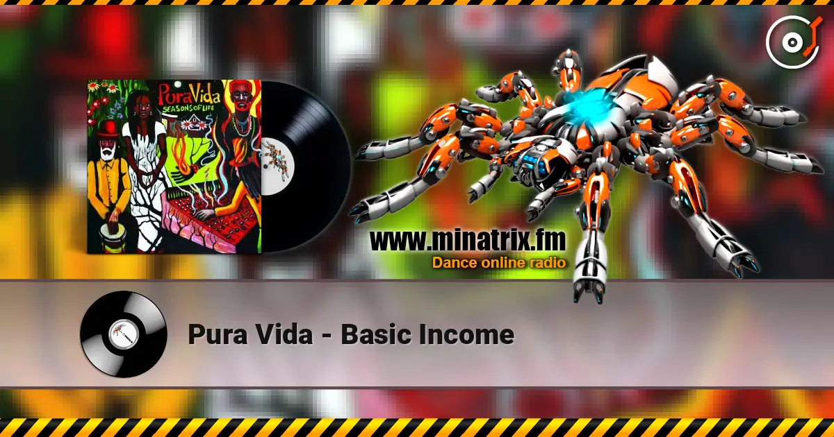 Pura Vida - Basic Income écouter en ligne en haute qualité | Minatrix.FM