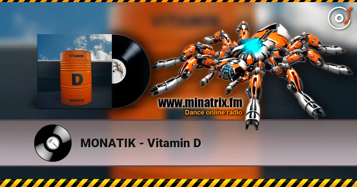 MONATIK - Vitamin D écouter en ligne en haute qualité | Minatrix.FM