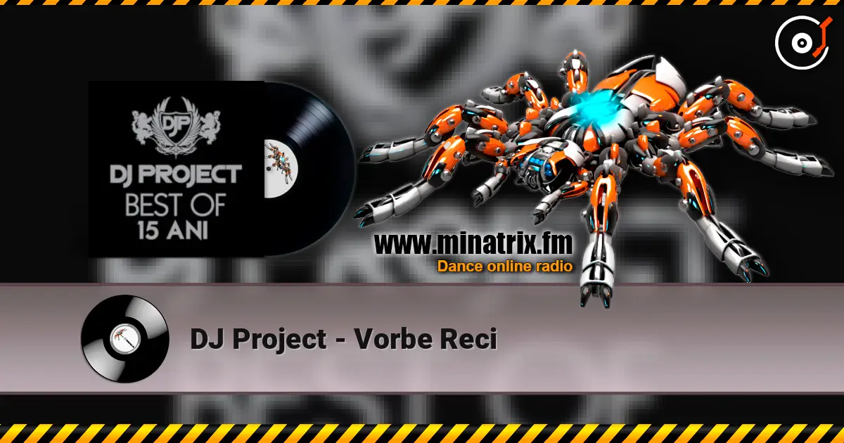 DJ Project - Vorbe Reci écouter en ligne en haute qualité | Minatrix.FM