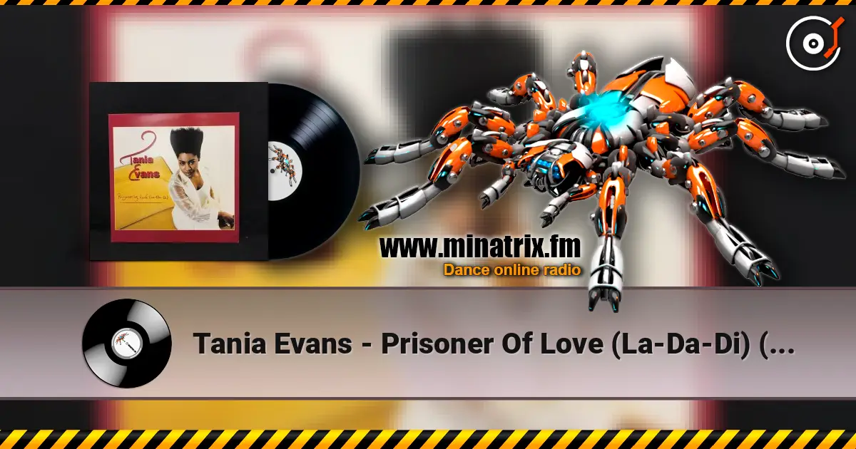 Tania Evans - Prisoner Of Love (La-Da-Di) (Love Radio Mix) écouter en ligne en haute qualité | Minatrix.FM