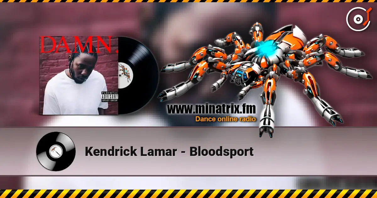 Kendrick Lamar - Bloodsport écouter en ligne en haute qualité | Minatrix.FM