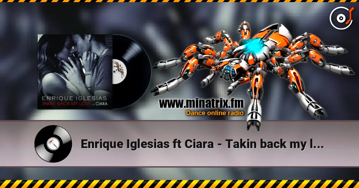 Enrique Iglesias ft Ciara - Takin back my love écouter en ligne en haute qualité | Minatrix.FM