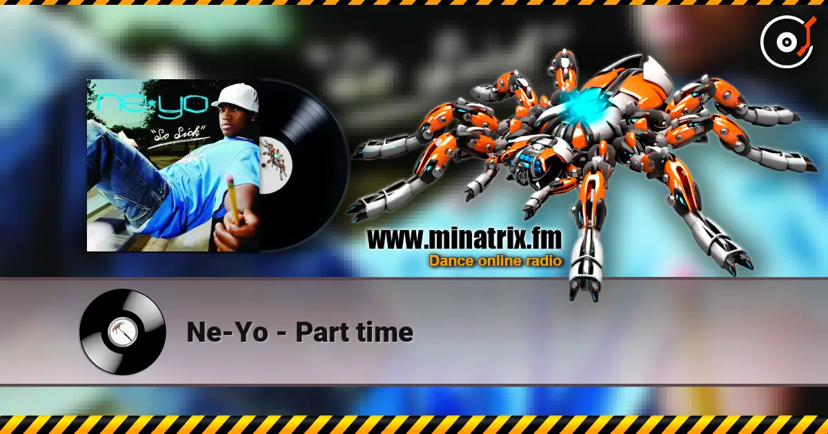 Ne-Yo - Part time écouter en ligne en haute qualité | Minatrix.FM
