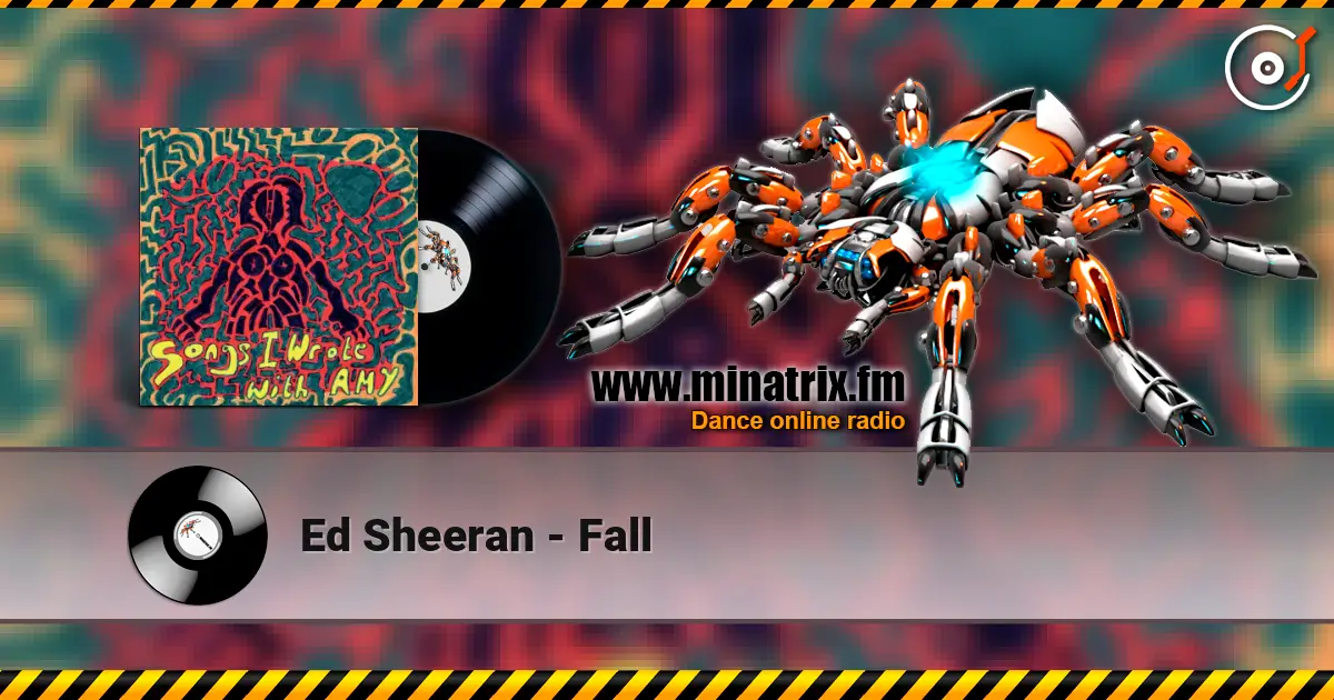 Ed Sheeran - Fall écouter en ligne en haute qualité | Minatrix.FM