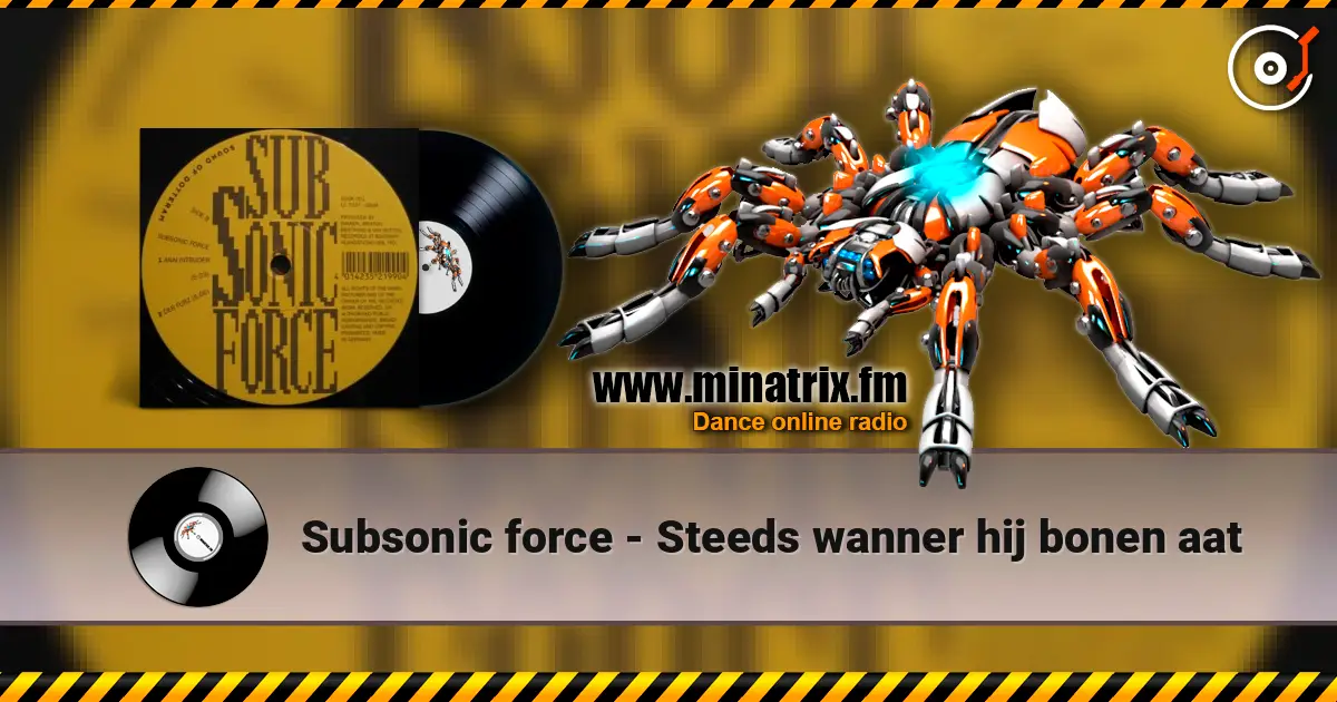 Subsonic force - Steeds wanner hij bonen aat écouter en ligne en haute qualité | Minatrix.FM
