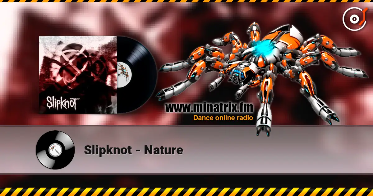 Slipknot - Nature écouter en ligne en haute qualité | Minatrix.FM
