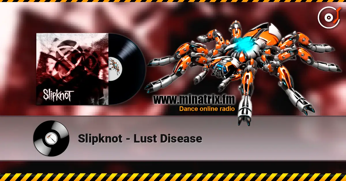 Slipknot - Lust Disease écouter en ligne en haute qualité | Minatrix.FM