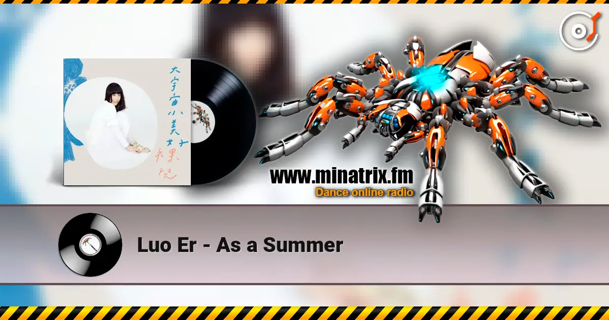 Luo Er - As a Summer écouter en ligne en haute qualité | Minatrix.FM