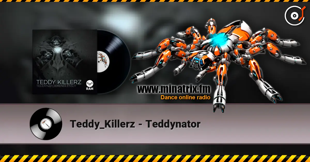Teddy_Killerz - Teddynator écouter en ligne en haute qualité | Minatrix.FM