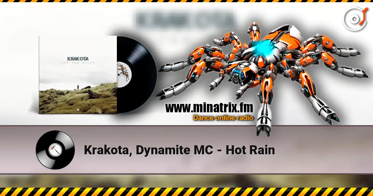 Krakota, Dynamite MC - Hot Rain écouter en ligne en haute qualité | Minatrix.FM