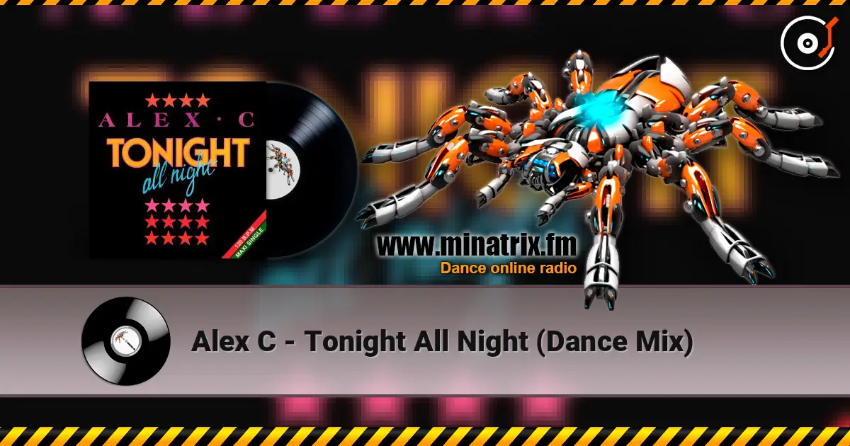 Alex C - Tonight All Night (Dance Mix) écouter en ligne en haute qualité | Minatrix.FM