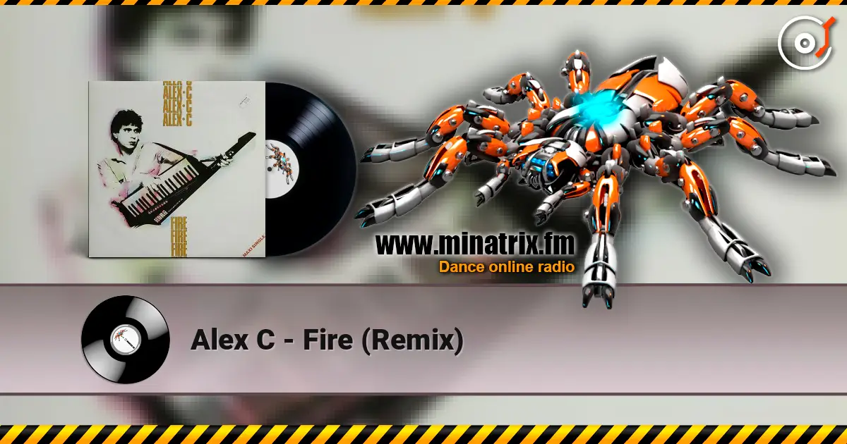 Alex C - Fire (Remix) écouter en ligne en haute qualité | Minatrix.FM