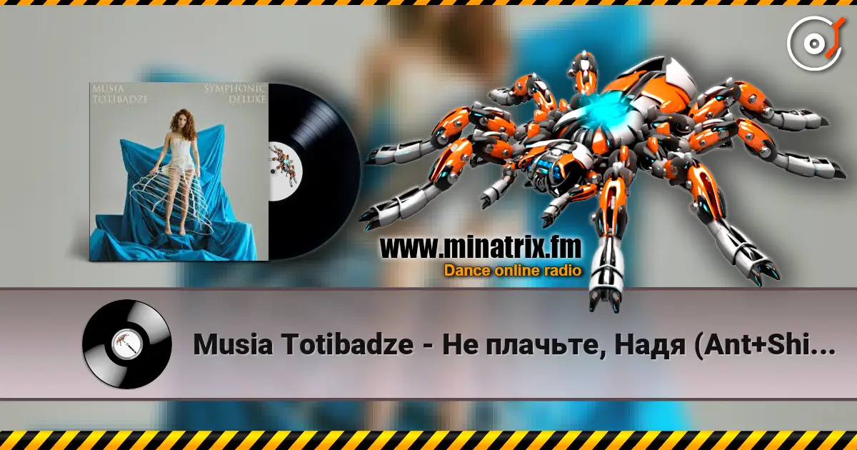 Musia Totibadze - Не плачьте, Надя (Ant+Shift Remix) écouter en ligne en haute qualité | Minatrix.FM