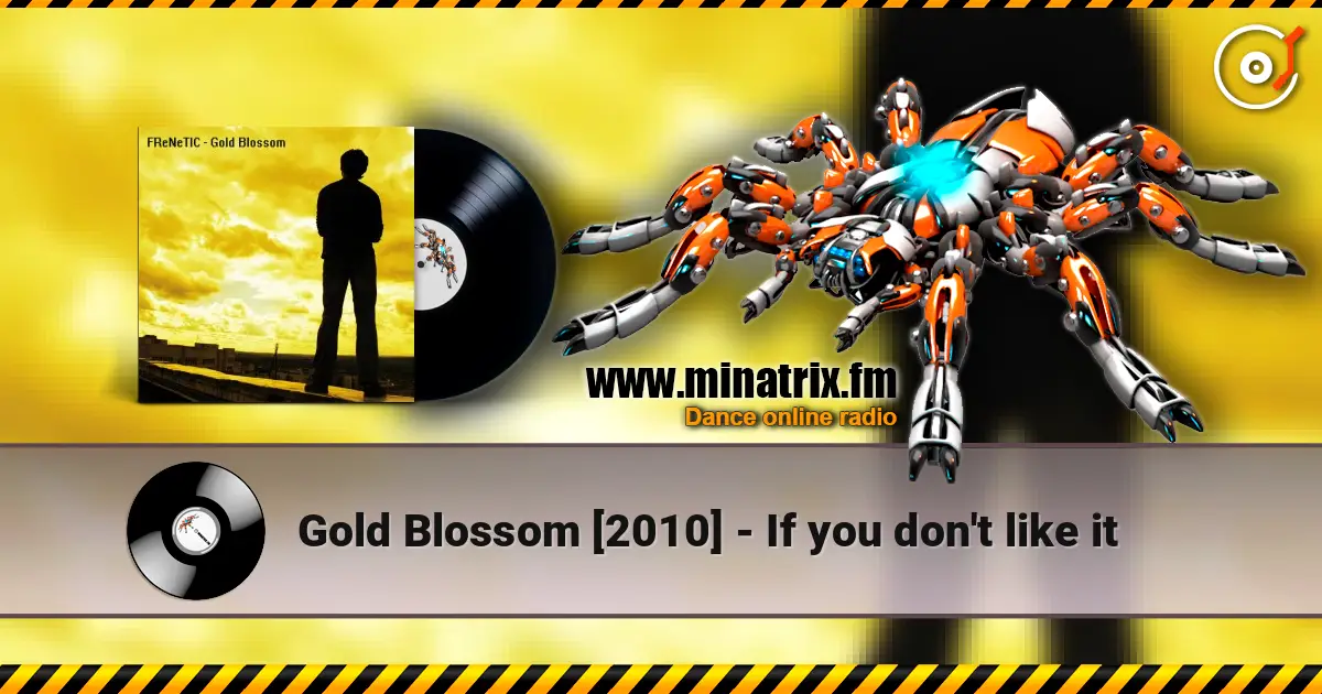 Gold Blossom [2010] - If you don't like it écouter en ligne en haute qualité | Minatrix.FM