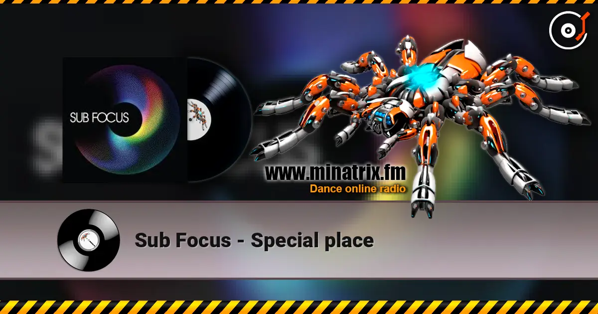 Sub Focus - Special place écouter en ligne en haute qualité | Minatrix.FM