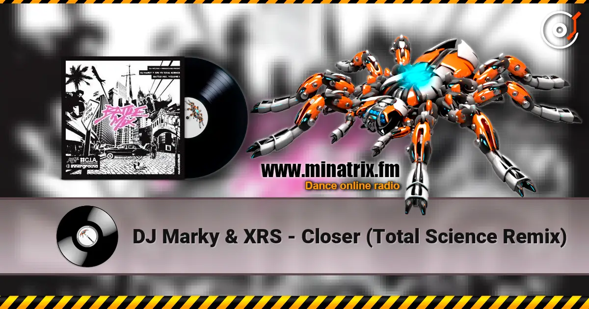 DJ Marky & XRS - Closer (Total Science Remix) écouter en ligne en haute qualité | Minatrix.FM