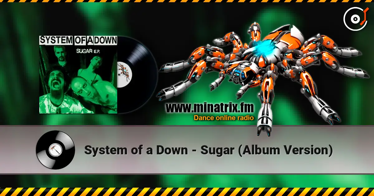 System of a Down - Sugar (Album Version) écouter en ligne en haute qualité | Minatrix.FM