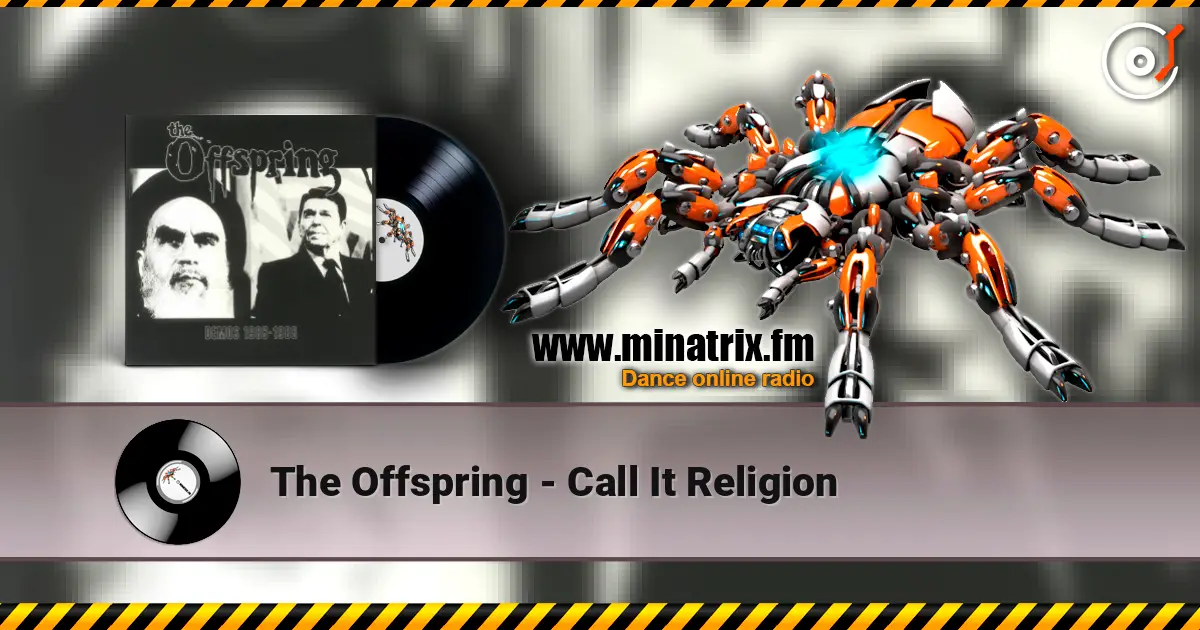The Offspring - Call It Religion écouter en ligne en haute qualité | Minatrix.FM