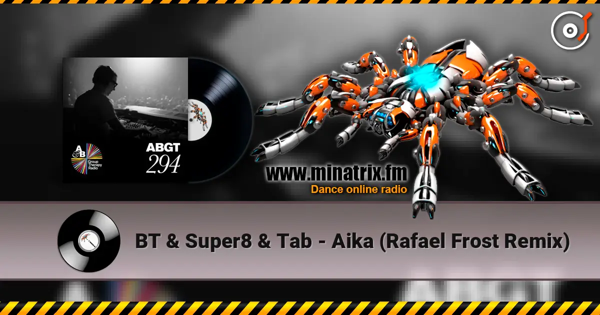 BT & Super8 & Tab - Aika (Rafael Frost Remix) écouter en ligne en haute qualité | Minatrix.FM