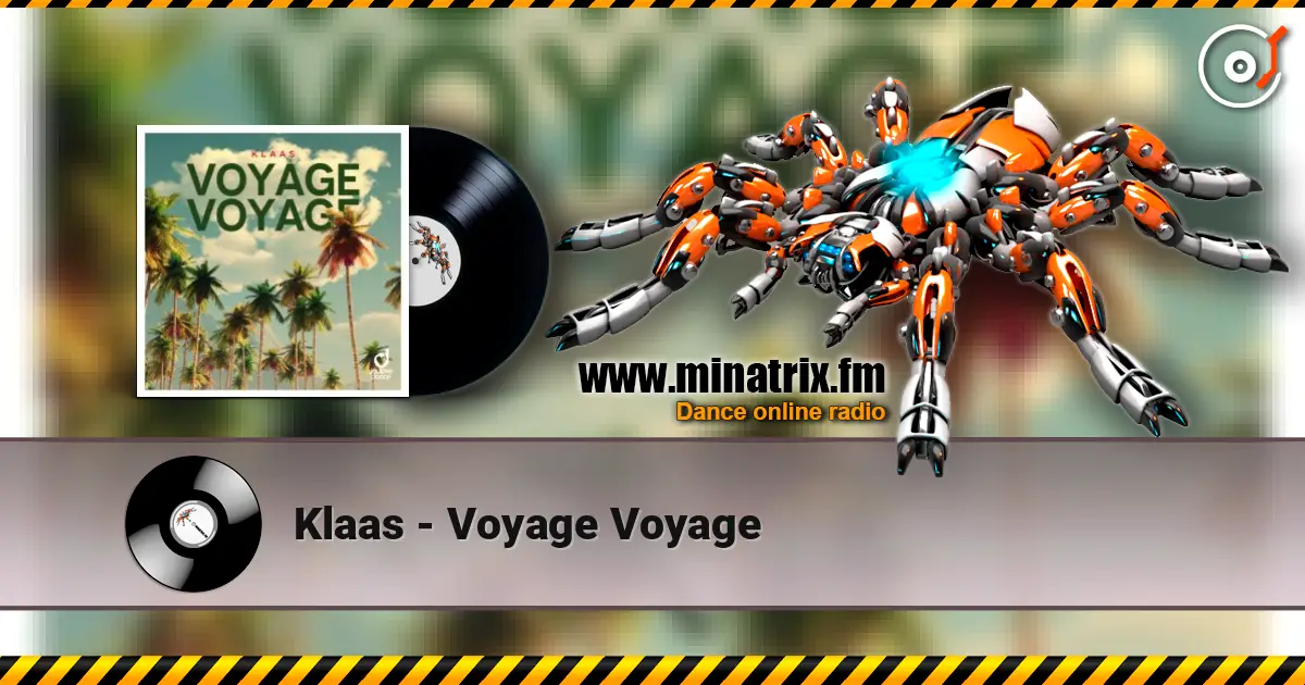 Klaas - Voyage Voyage écouter en ligne en haute qualité | Minatrix.FM