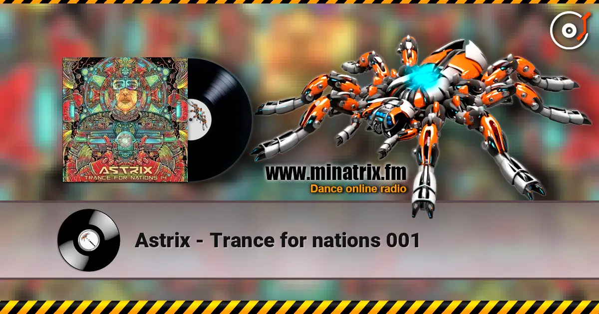 Astrix - Trance for nations 001 écouter en ligne en haute qualité | Minatrix.FM