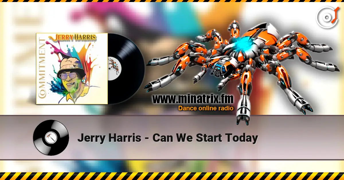 Jerry Harris - Can We Start Today écouter en ligne en haute qualité | Minatrix.FM