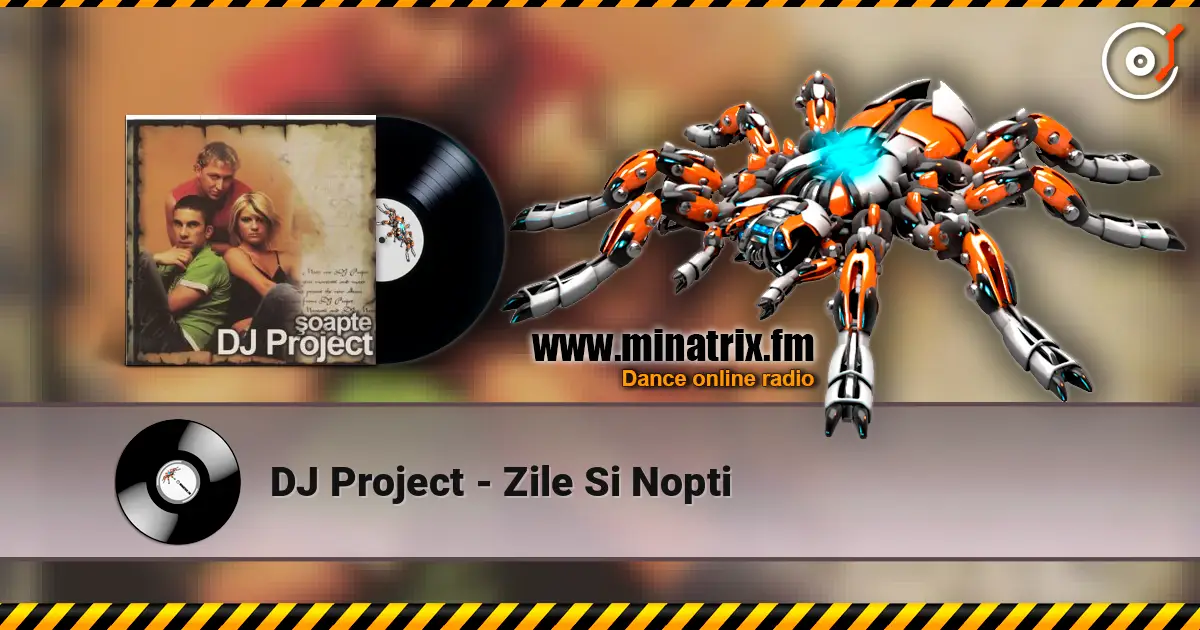 DJ Project - Zile Si Nopti écouter en ligne en haute qualité | Minatrix.FM
