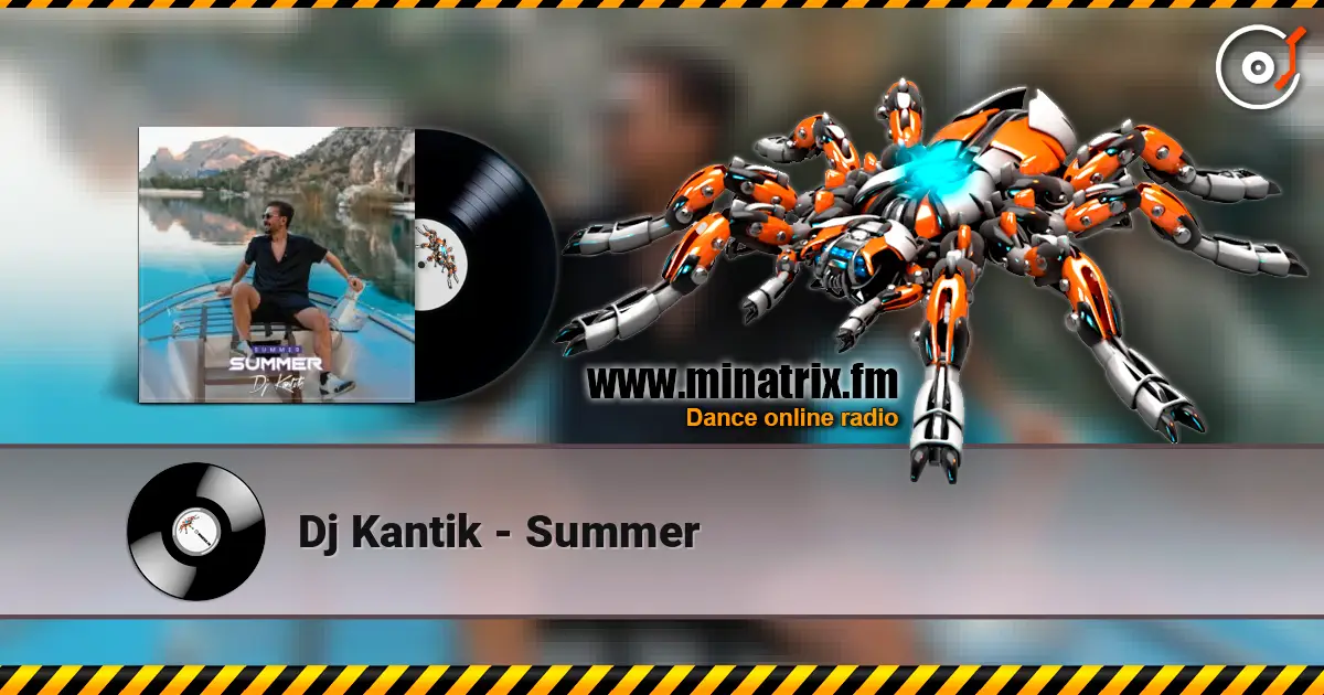 Dj Kantik - Summer écouter en ligne en haute qualité | Minatrix.FM