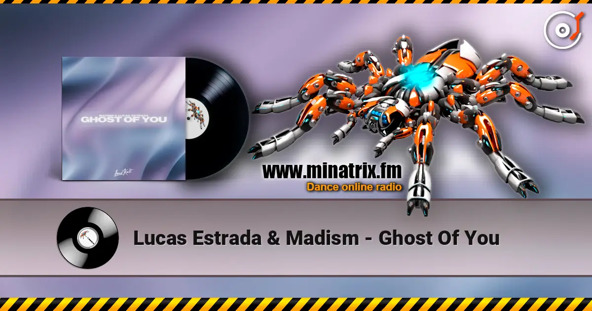 Lucas Estrada & Madism - Ghost Of You écouter en ligne en haute qualité | Minatrix.FM