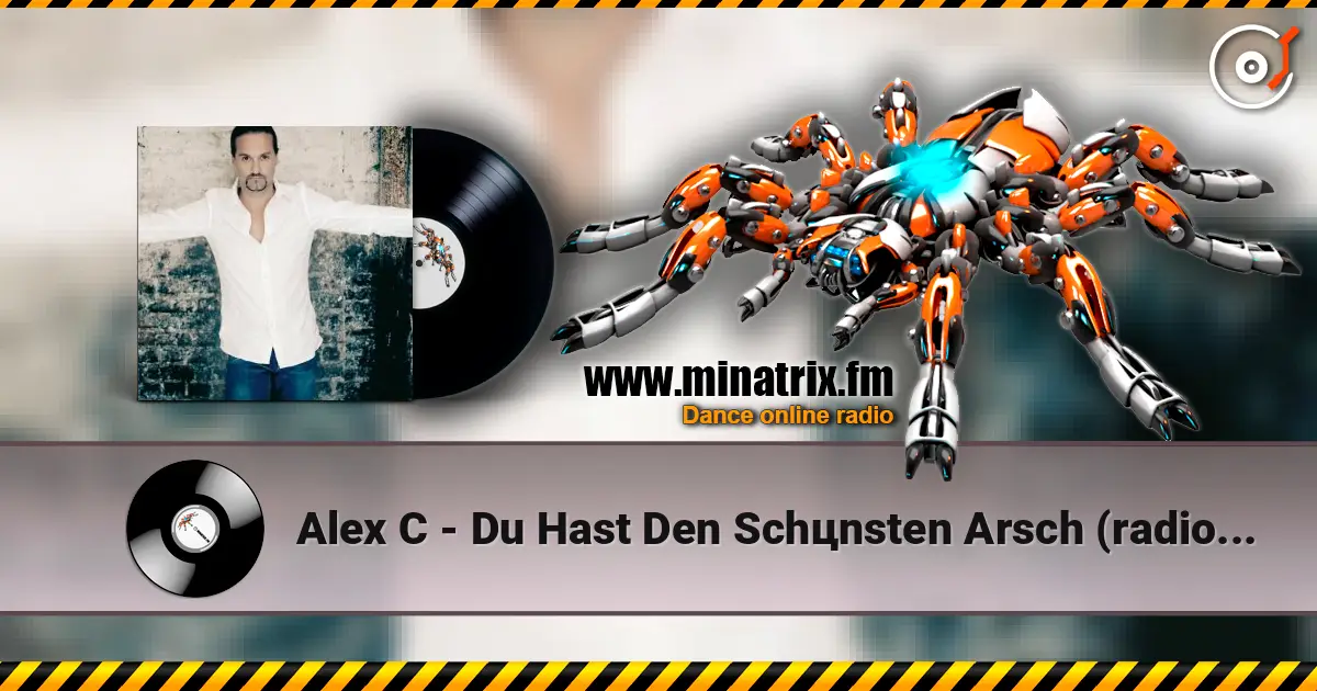Alex C - Du Hast Den Schцnsten Arsch (radio Dutsch version) écouter en ligne en haute qualité | Minatrix.FM