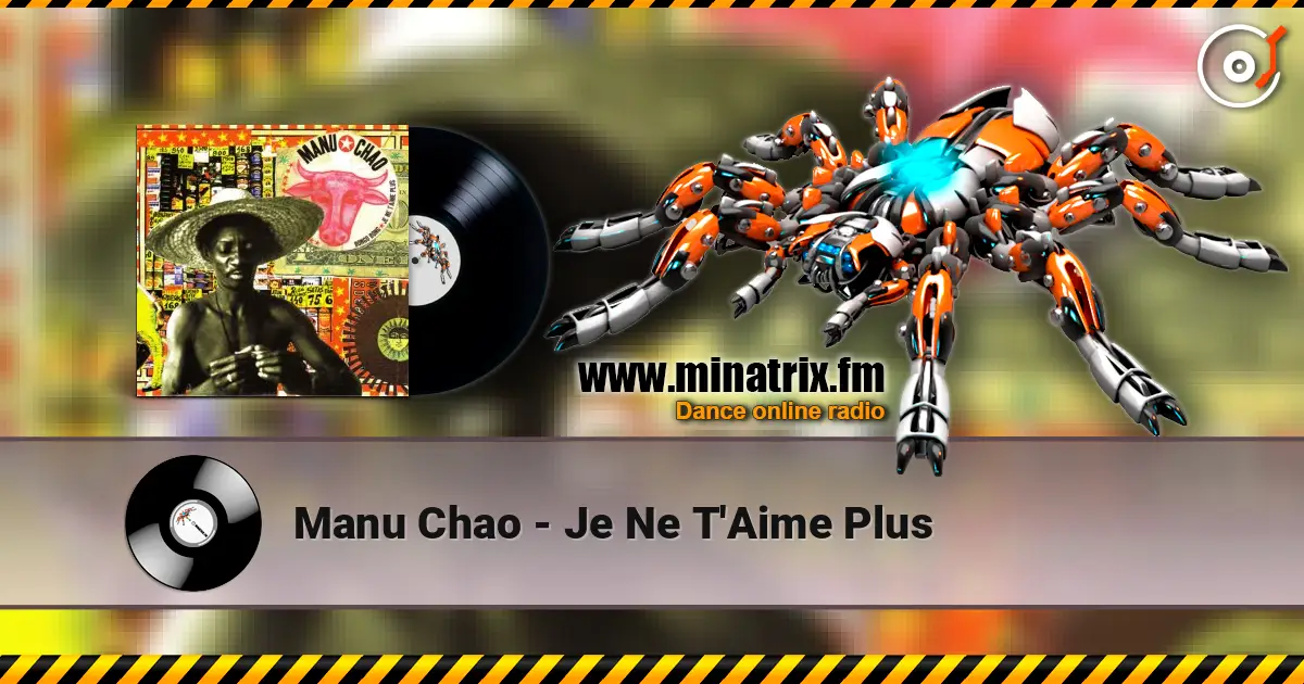 Manu Chao - Je Ne T'Aime Plus écouter en ligne en haute qualité | Minatrix.FM
