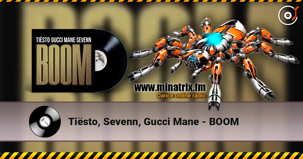 Tiësto, Sevenn, Gucci Mane - BOOM écouter en ligne en haute qualité | Minatrix.FM