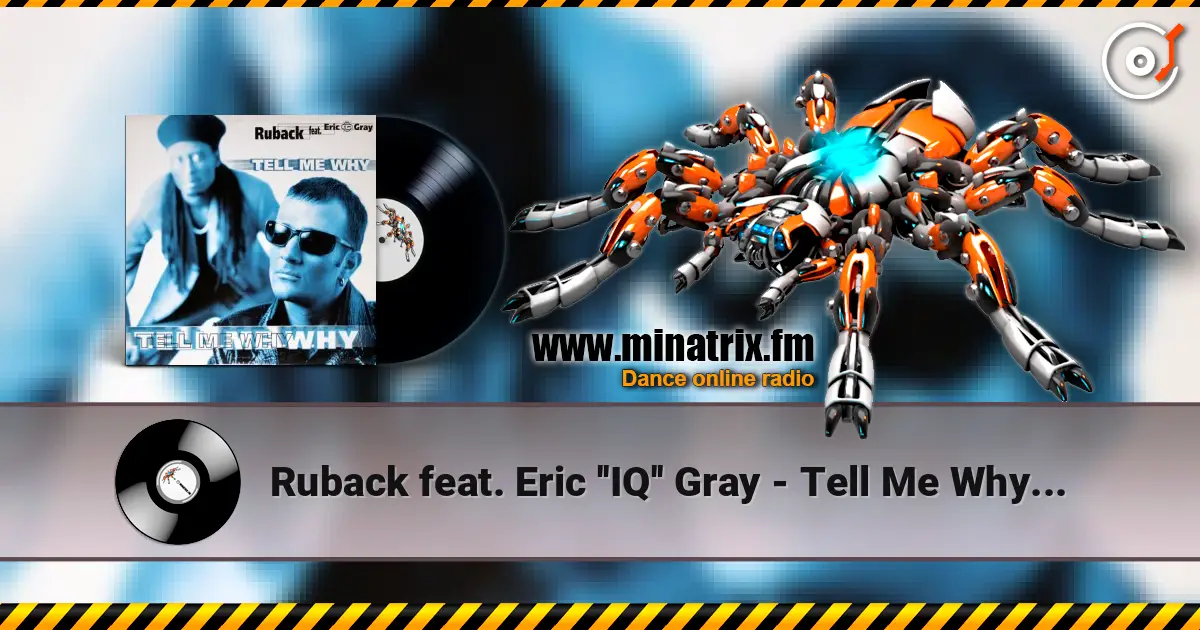 Ruback feat. Eric ''IQ'' Gray - Tell Me Why (Radio Edit) écouter en ligne en haute qualité | Minatrix.FM
