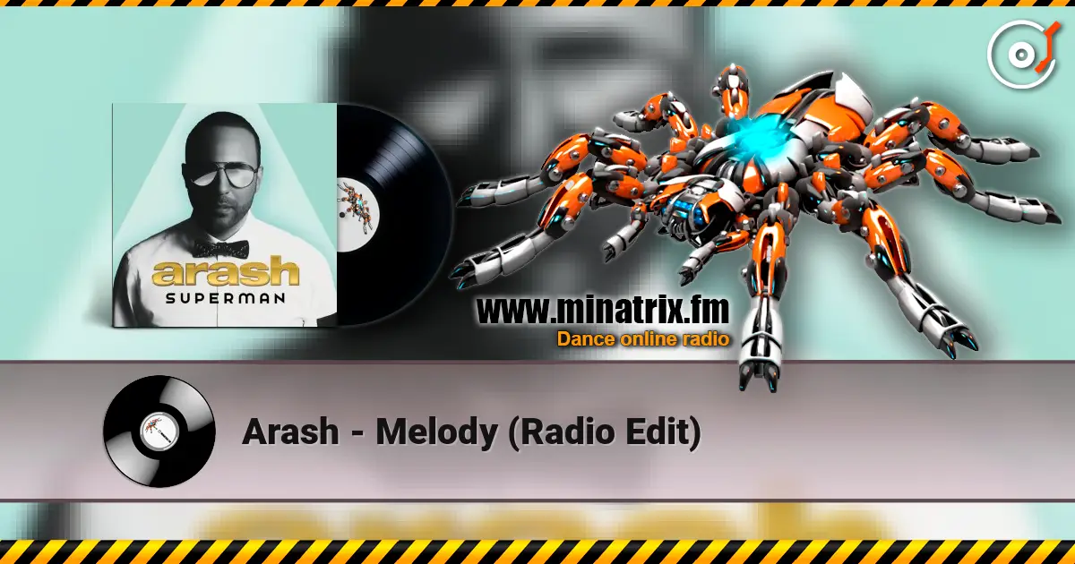 Arash - Melody (Radio Edit) écouter en ligne en haute qualité | Minatrix.FM