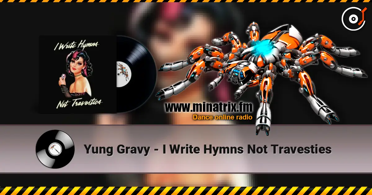 Yung Gravy - I Write Hymns Not Travesties écouter en ligne en haute qualité | Minatrix.FM