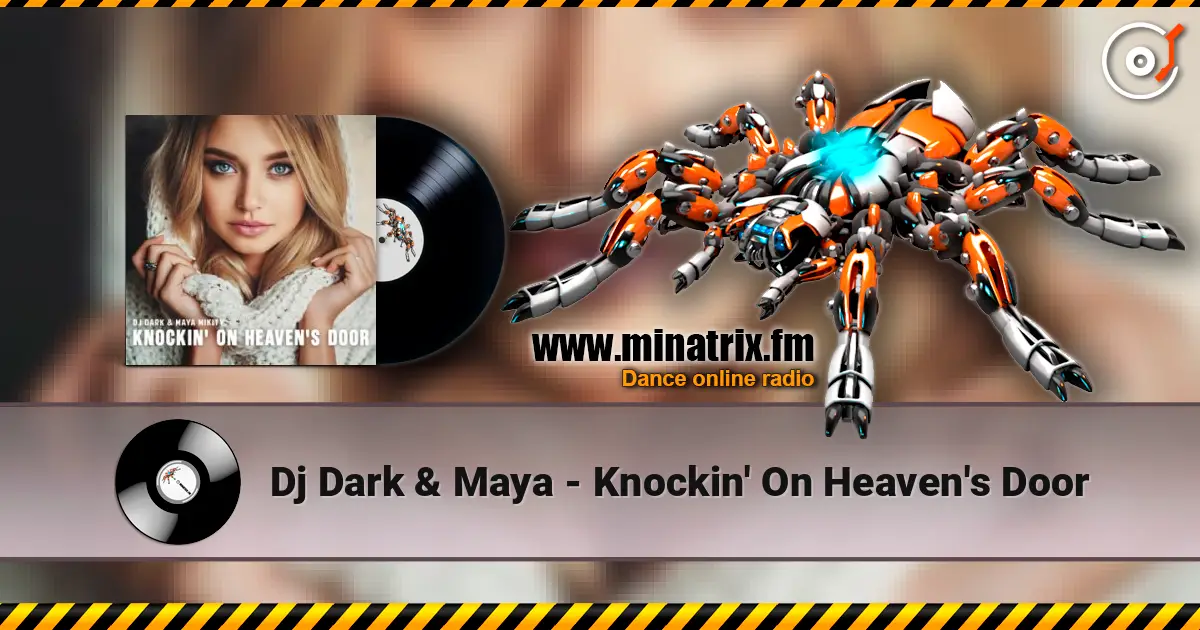 Dj Dark & Maya - Knockin' On Heaven's Door écouter en ligne en haute qualité | Minatrix.FM