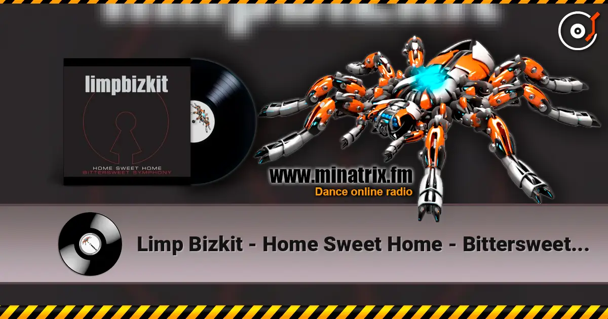 Limp Bizkit - Home Sweet Home - Bittersweet Symphony écouter en ligne en haute qualité | Minatrix.FM
