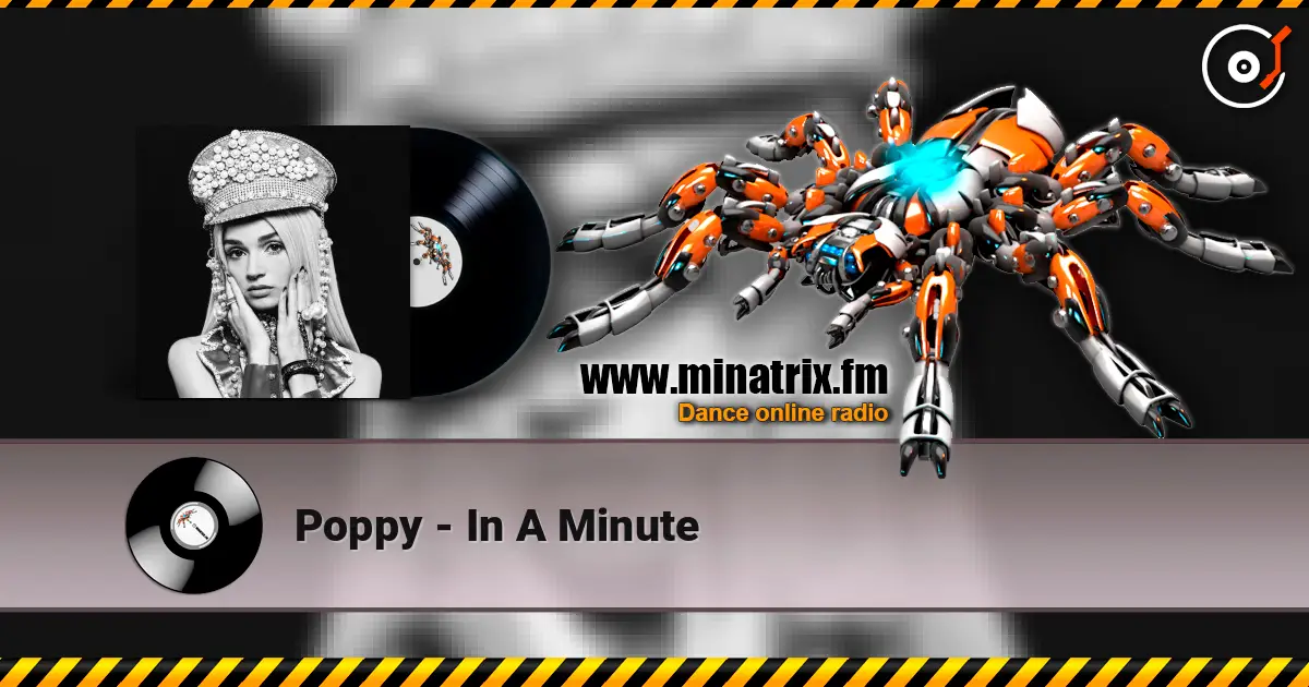 Poppy - In A Minute écouter en ligne en haute qualité | Minatrix.FM
