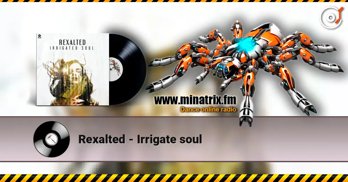 Rexalted - Irrigate soul écouter en ligne en haute qualité | Minatrix.FM