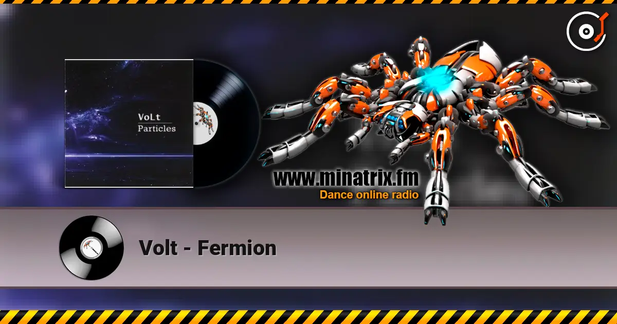Volt - Fermion écouter en ligne en haute qualité | Minatrix.FM